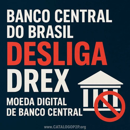 O Fim de uma Era? Banco Central Desliga Plataforma Drex e Reinicia Projeto do Real Digital